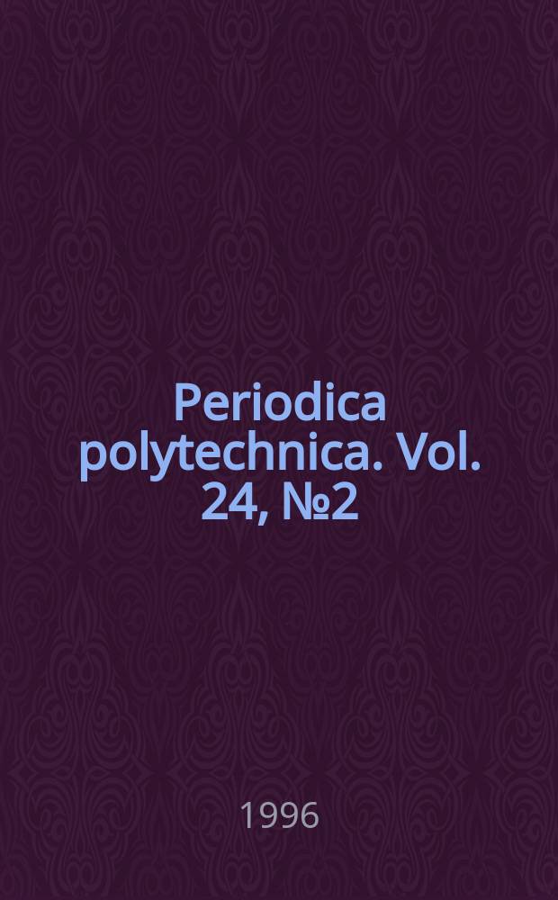 Periodica polytechnica. Vol. 24, № 2