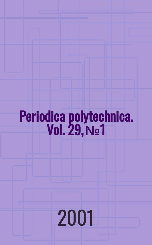 Periodica polytechnica. Vol. 29, № 1/2