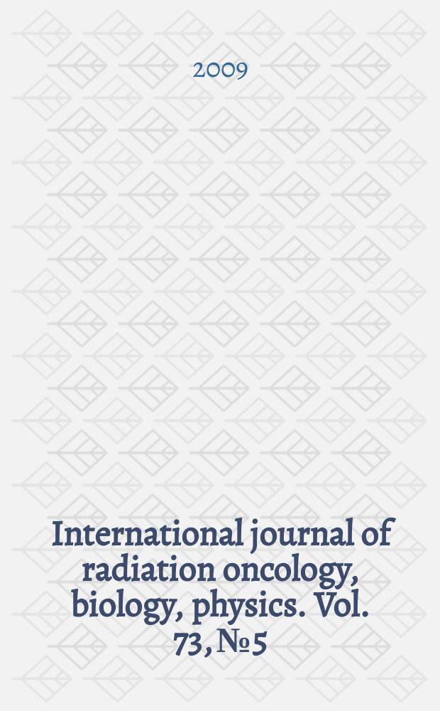 International journal of radiation oncology, biology, physics. Vol. 73, № 5