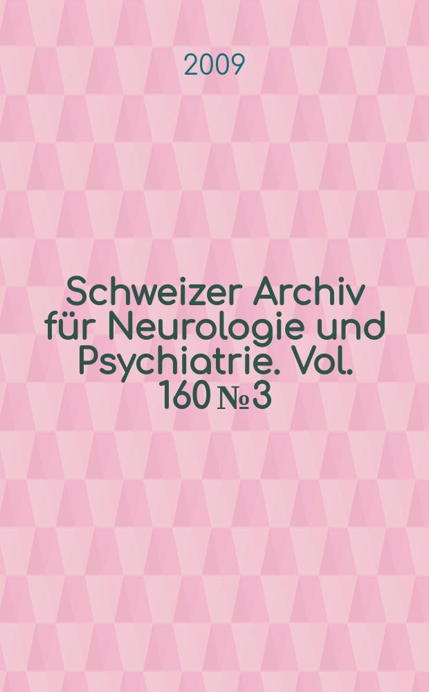 Schweizer Archiv für Neurologie und Psychiatrie. Vol. 160 № 3