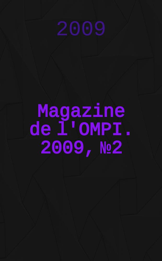 Magazine de l'OMPI. 2009, № 2