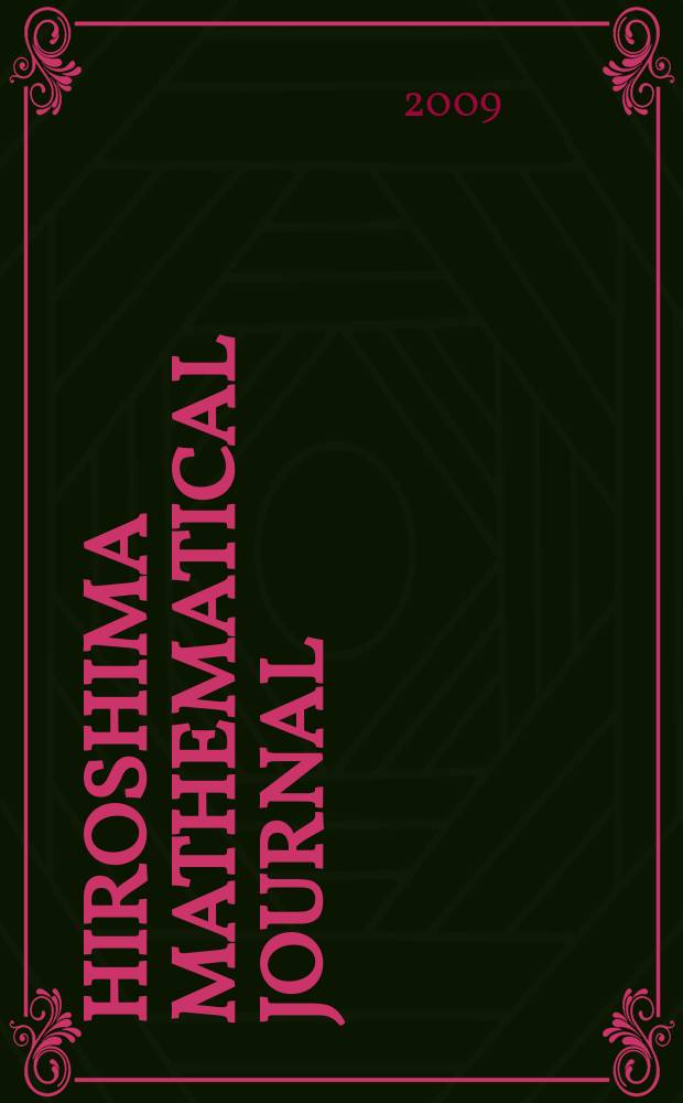 Hiroshima mathematical journal : Formerly Journal of science of the Hiroshima univ. Ser. A-I (Mathematics). Vol. 39, № 1