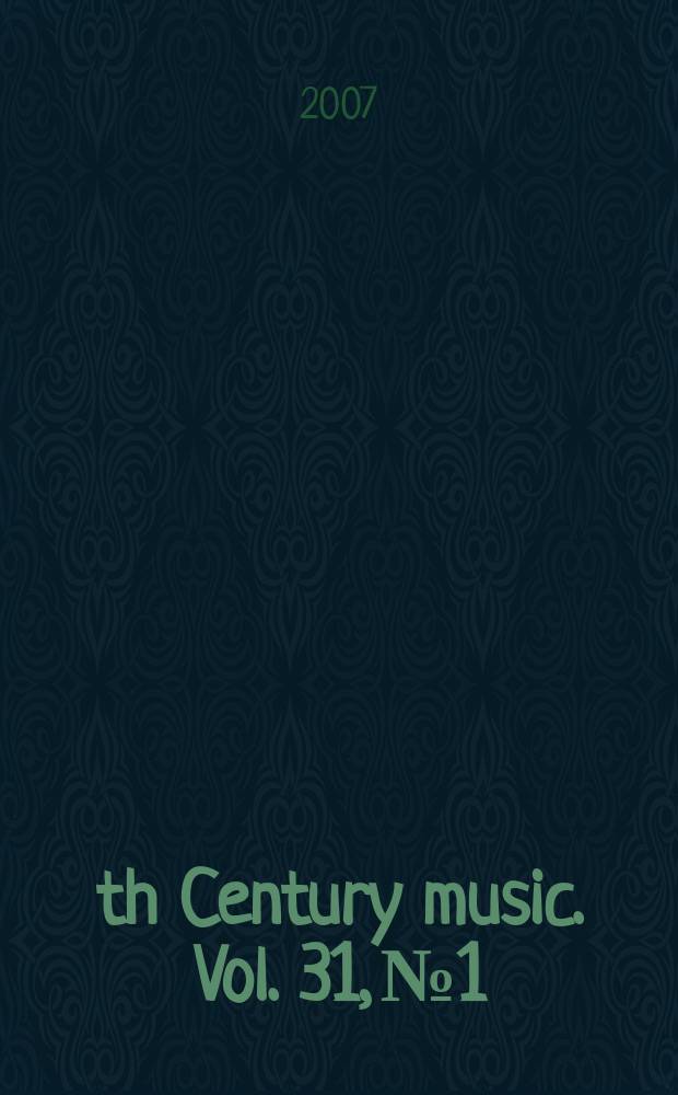 19th Century music. Vol. 31, № 1
