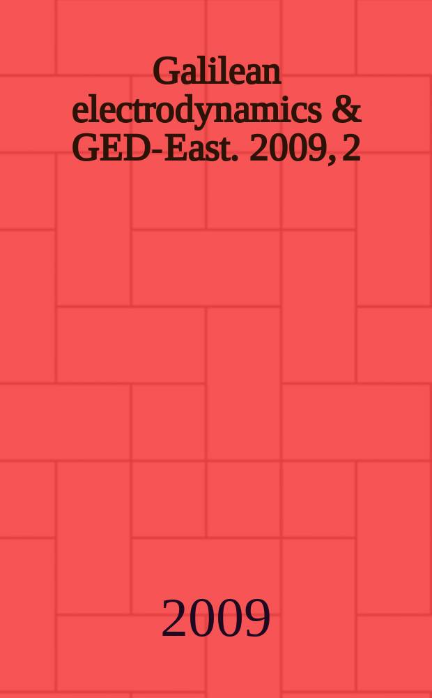Galilean electrodynamics & GED-East. 2009, 2