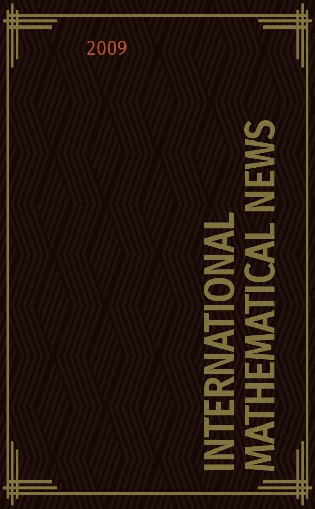 International mathematical news : Bulletin of the International mathematical union Ed. by Österreichische mathematische Gesellschaft. Jg. 63 2009, № 211