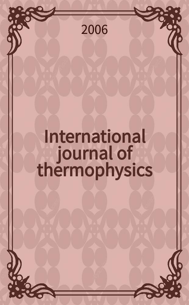 International journal of thermophysics : J. of thermophys. properties a. thermophysics a. its applications. Vol. 27, № 2