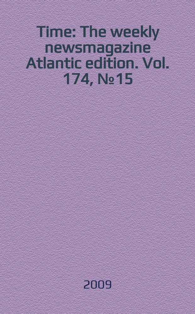 Time : The weekly newsmagazine Atlantic edition. Vol. 174, № 15