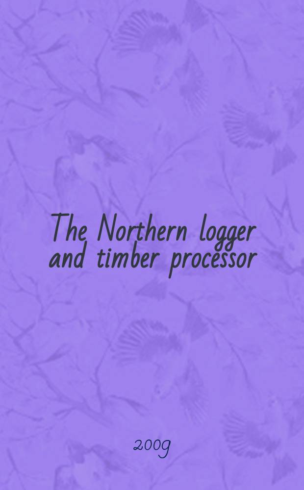 The Northern logger and timber processor : Publ. monthly by the Northeastern loggers' assoc. Vol. 58, № 2