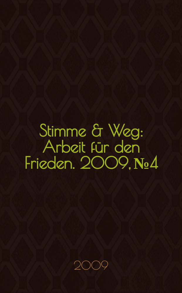 Stimme & Weg : Arbeit für den Frieden. 2009, № 4