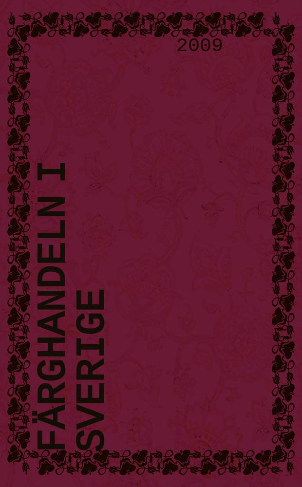 Färghandeln i Sverige : Organ för Sveriges färghandlares riksförbund. Årg. 101, 2009, № 3