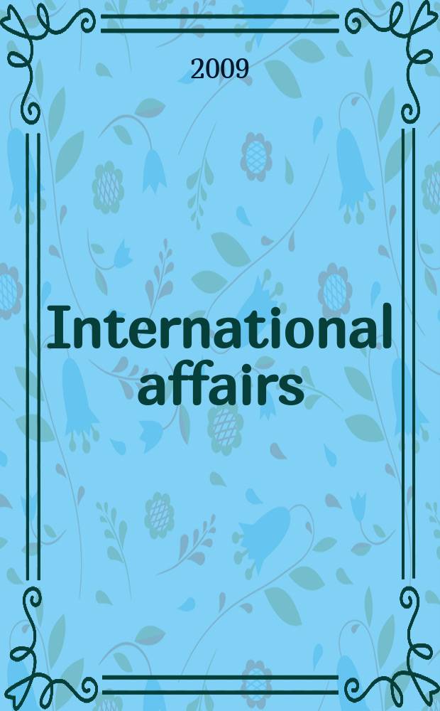 International affairs : Publ. quarterly by the r. Inst. of International affairs. Vol. 85, № 5