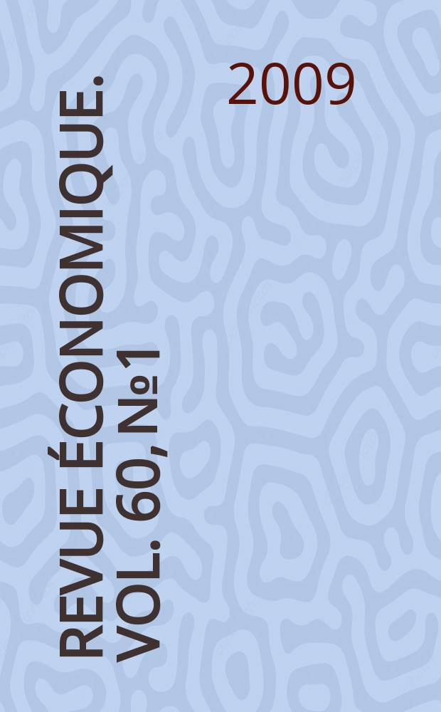 Revue &eacute;conomique. Vol. 60, № 1