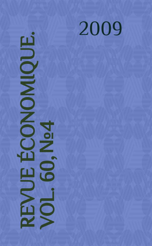Revue économique. Vol. 60, № 4