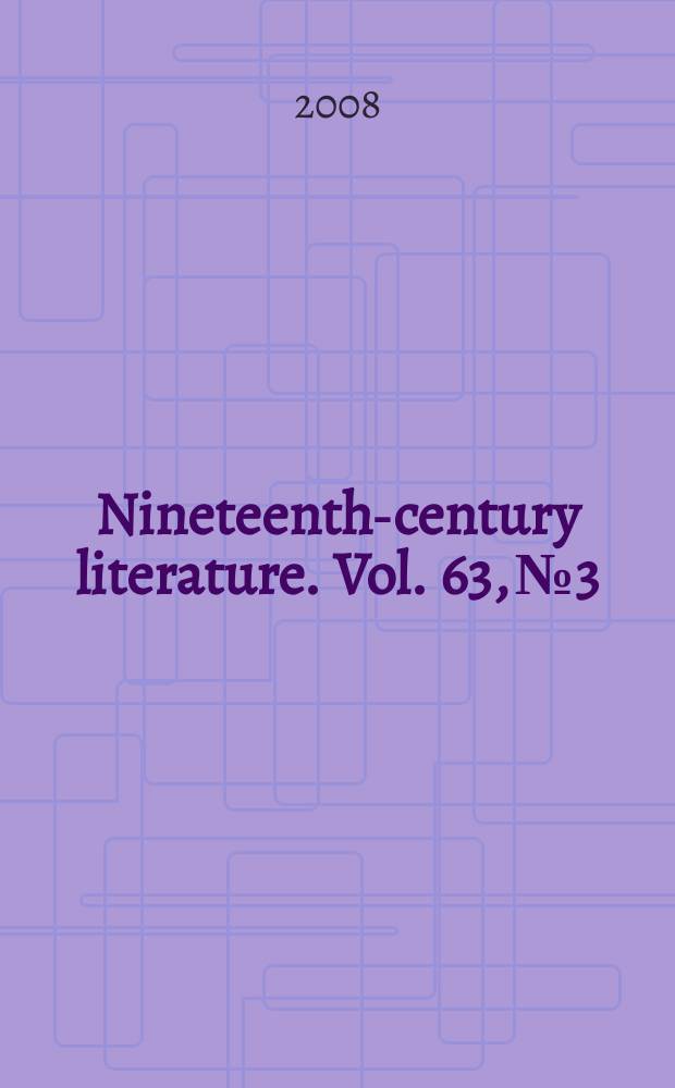 Nineteenth-century literature. Vol. 63, № 3