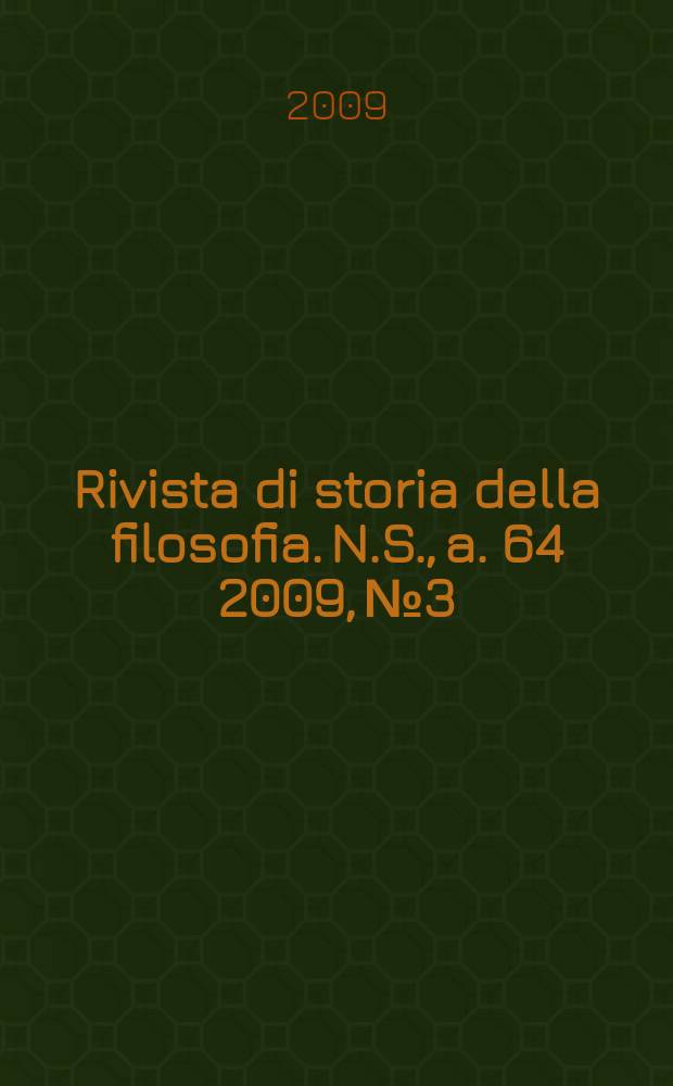 Rivista di storia della filosofia. N.S., a. 64 2009, № 3