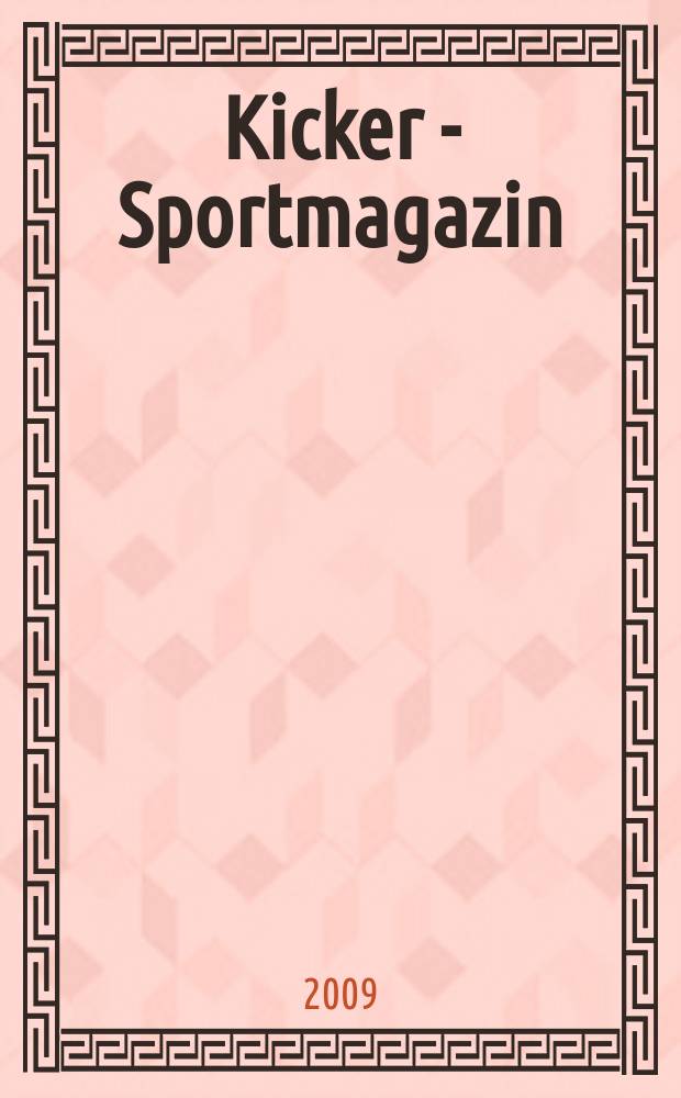 Kicker - Sportmagazin : Deutschlands grösste Sportzeitung. 2009, № 88