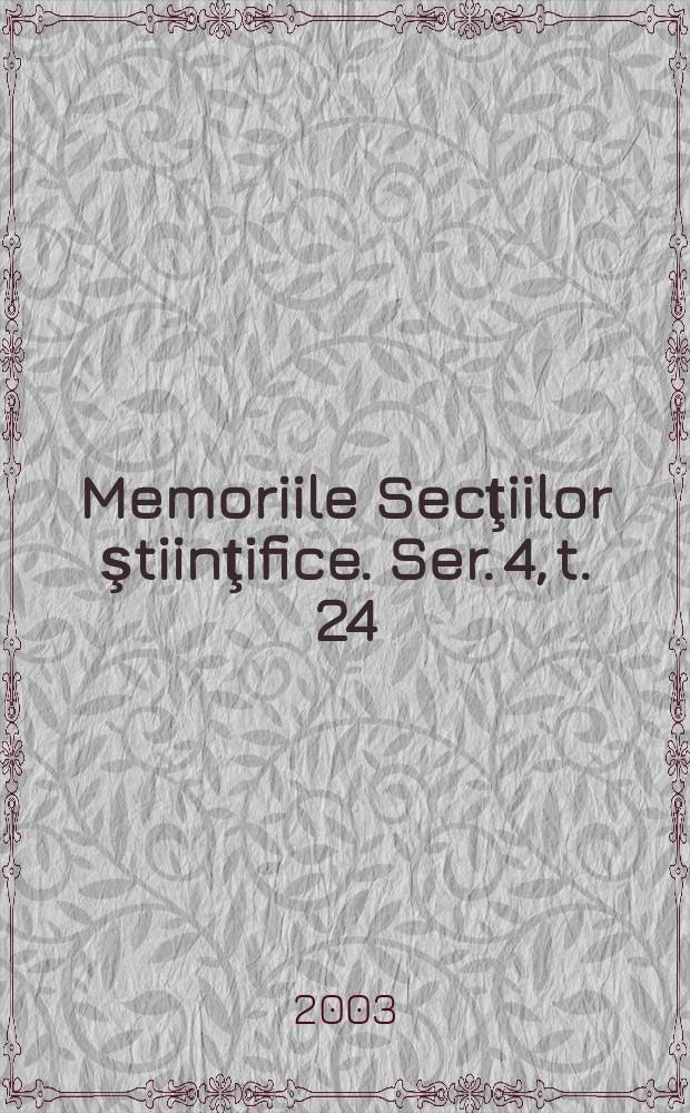 Memoriile Secţiilor ştiinţifice. Ser. 4, t. 24 : 2001