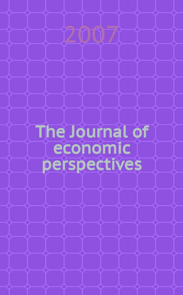 The Journal of economic perspectives : A j. of the Amer. econ. assoc. Vol.21, № 2