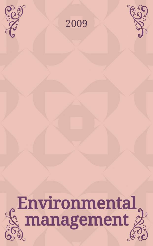 Environmental management : An intern. j. for decision makers a. scientists. Vol. 43, № 4