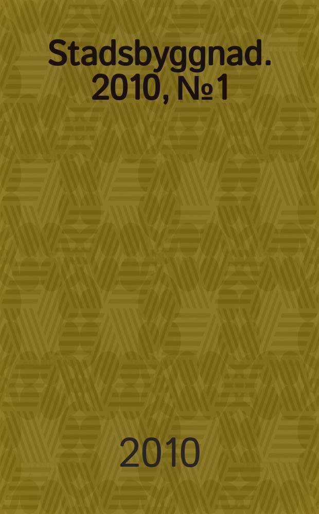 Stadsbyggnad. 2010, № 1