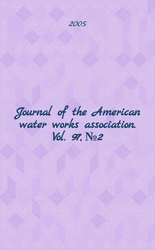 Journal of the American water works association. Vol. 97, № 2