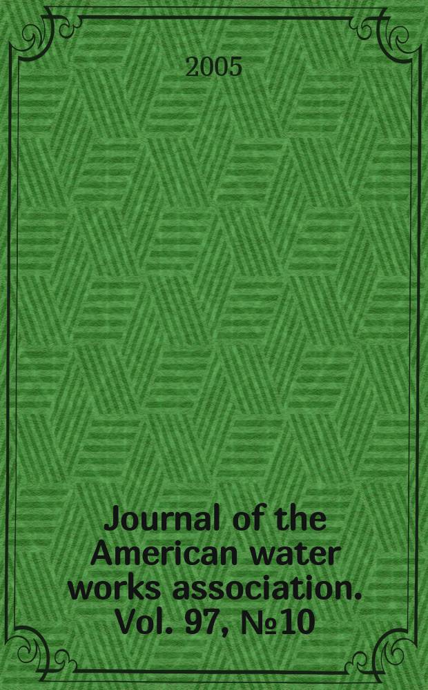 Journal of the American water works association. Vol. 97, № 10