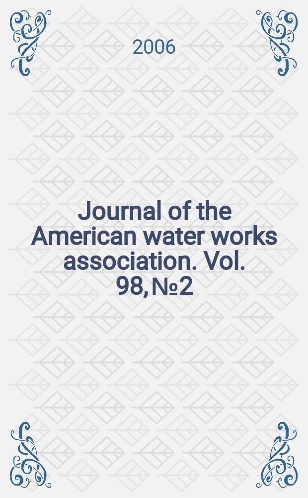 Journal of the American water works association. Vol. 98, № 2