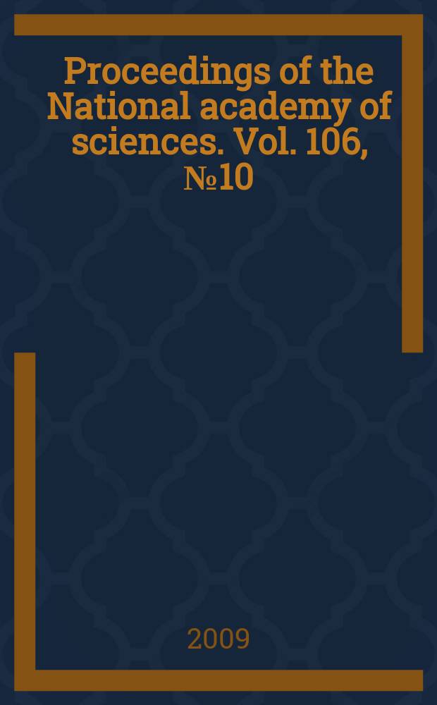 Proceedings of the National academy of sciences. Vol. 106, № 10