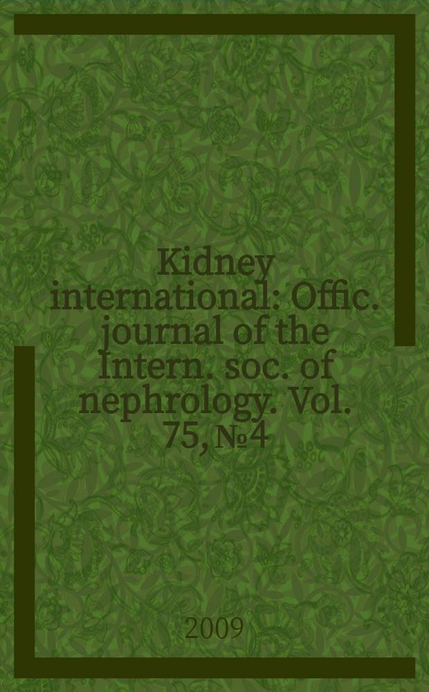 Kidney international : Offic. journal of the Intern. soc. of nephrology. Vol. 75, № 4