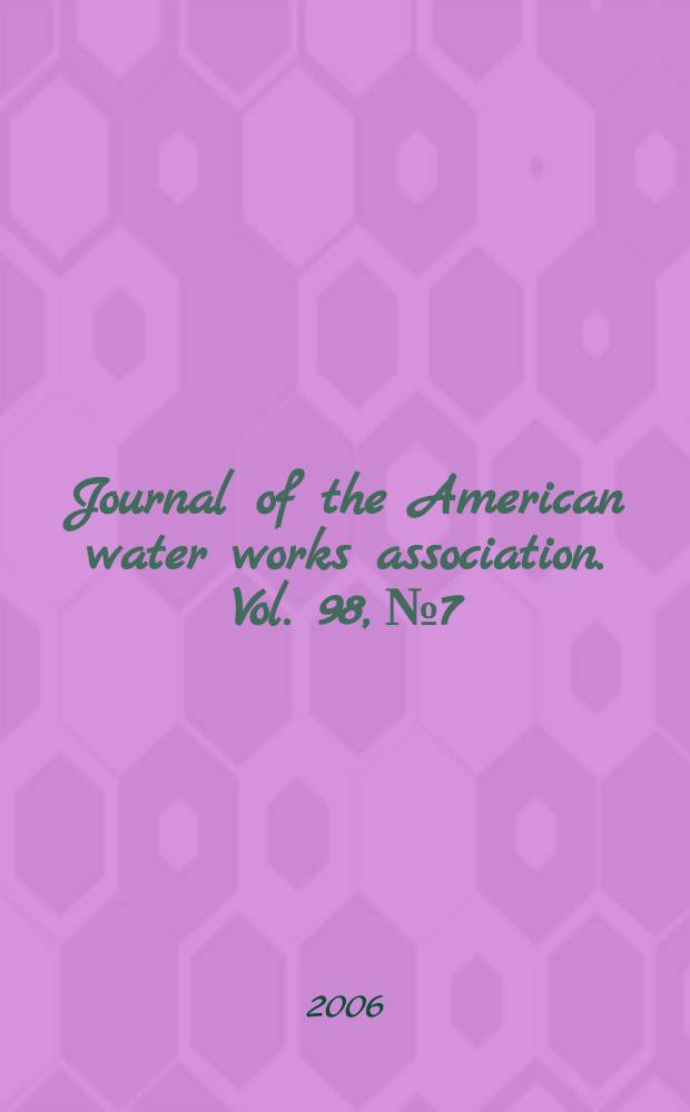 Journal of the American water works association. Vol. 98, № 7