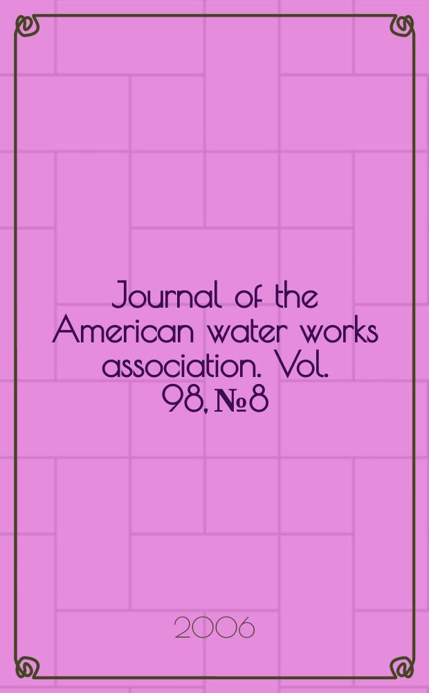 Journal of the American water works association. Vol. 98, № 8