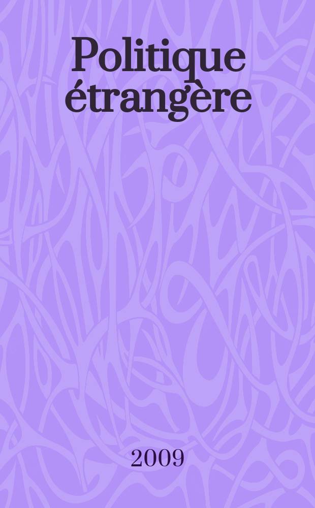 Politique étrangère : Revue publ. tous les deux mois par le Centre d'études de politique étrangère. 2009, № 1