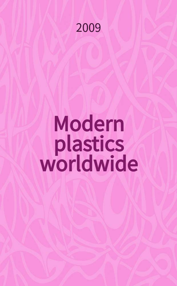 Modern plastics worldwide : the global plastics mag. a Canon communications LLC publ. Vol. 86, № 4