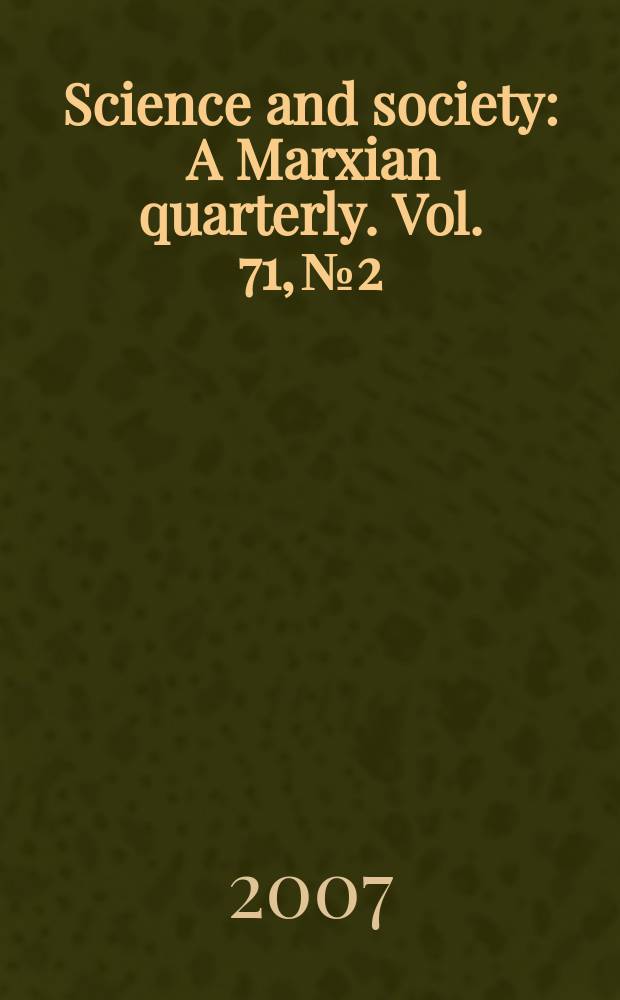 Science and society : A Marxian quarterly. Vol. 71, № 2