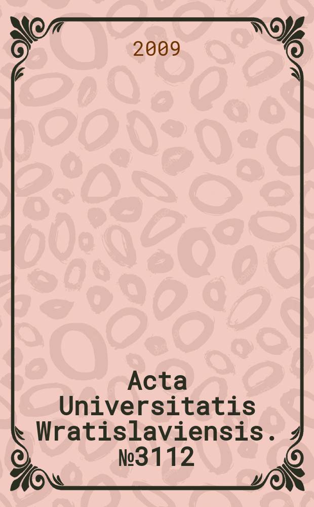 Acta Universitatis Wratislaviensis. № 3112