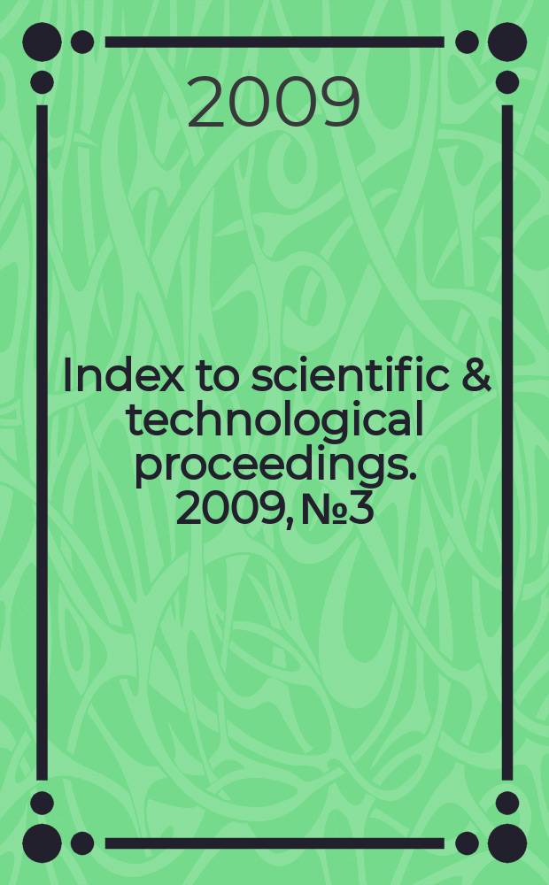 Index to scientific & technological proceedings. 2009, № 3