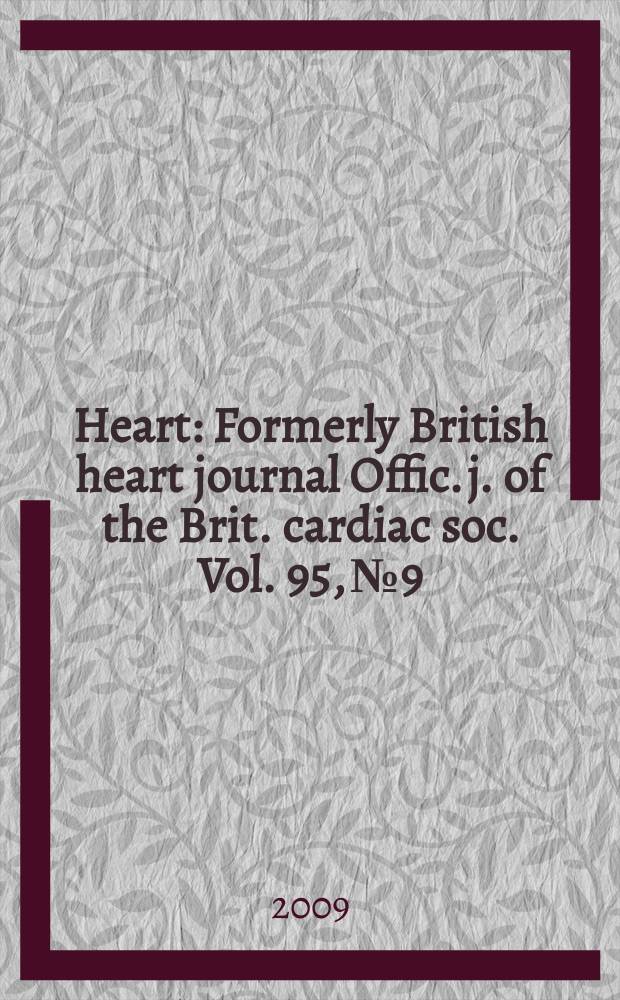 Heart : Formerly British heart journal Offic. j. of the Brit. cardiac soc. Vol. 95, № 9