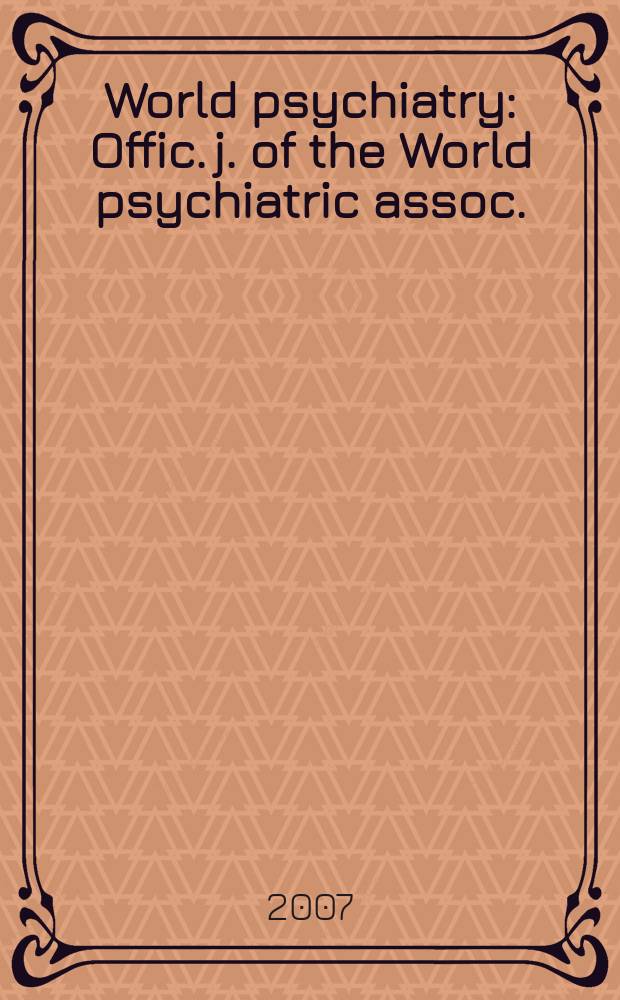 World psychiatry : Offic. j. of the World psychiatric assoc.(WPA). Vol.6, № 1
