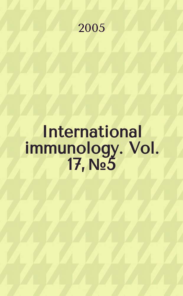 International immunology. Vol. 17, № 5