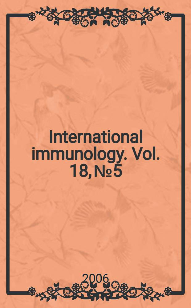 International immunology. Vol. 18, № 5