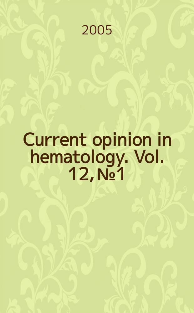 Current opinion in hematology. Vol. 12, № 1