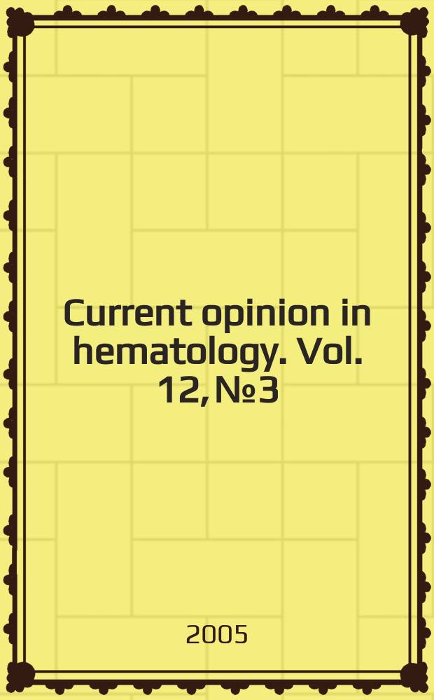 Current opinion in hematology. Vol. 12, № 3