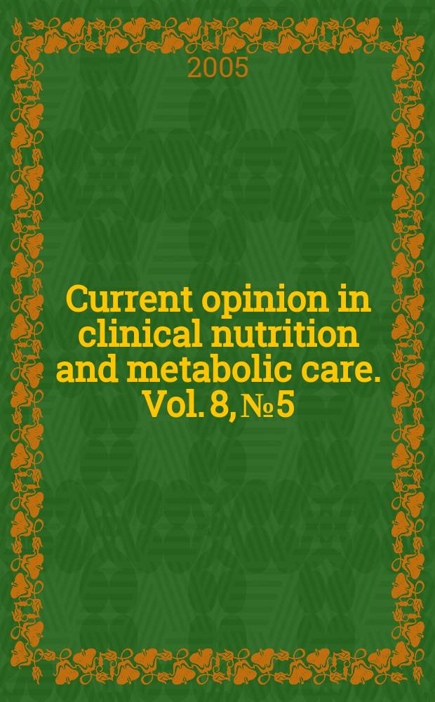 Current opinion in clinical nutrition and metabolic care. Vol. 8, № 5