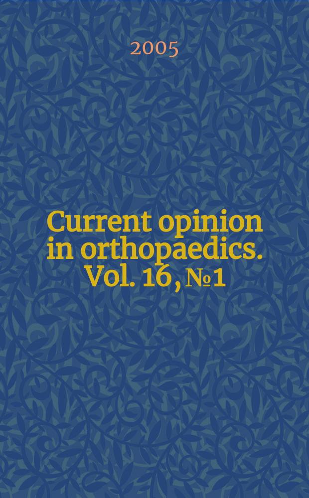 Current opinion in orthopaedics. Vol. 16, № 1