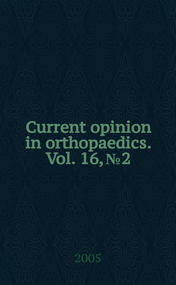 Current opinion in orthopaedics. Vol. 16, № 2