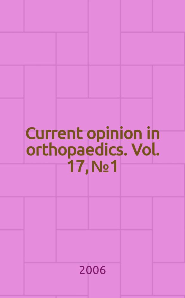 Current opinion in orthopaedics. Vol. 17, № 1
