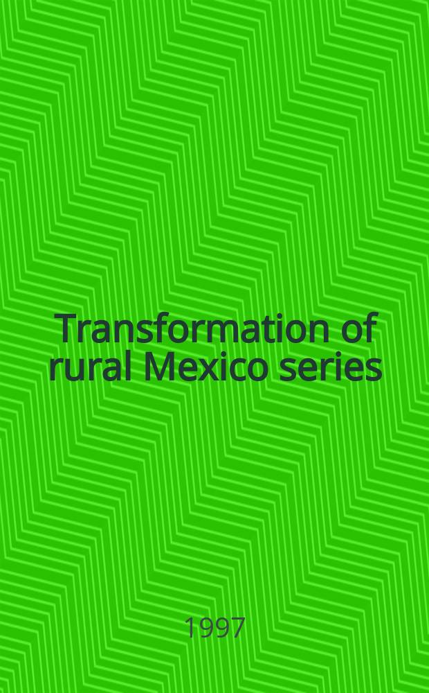 Transformation of rural Mexico series = Сельское хозяйство Мексики