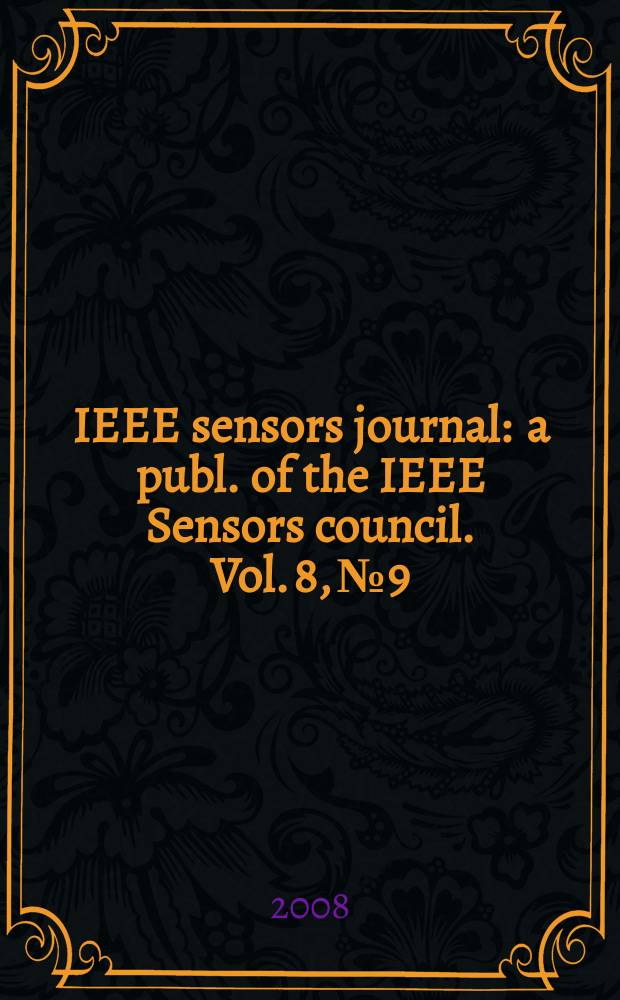 IEEE sensors journal : a publ. of the IEEE Sensors council. Vol. 8, № 9/10