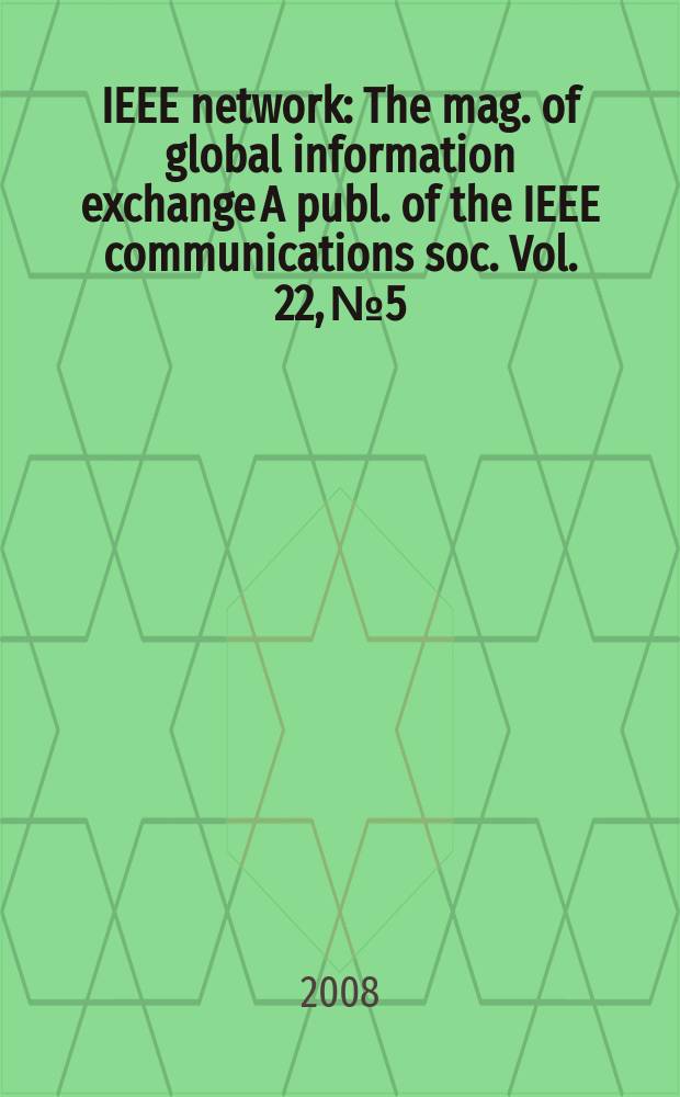 IEEE network : The mag. of global information exchange A publ. of the IEEE communications soc. Vol. 22, № 5