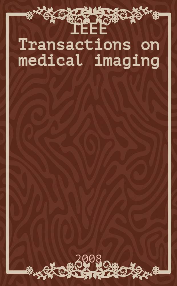 IEEE Transactions on medical imaging : A publ. of the IEEE Engineering in medicine a. biology soc. etc. Vol. 27, № 10